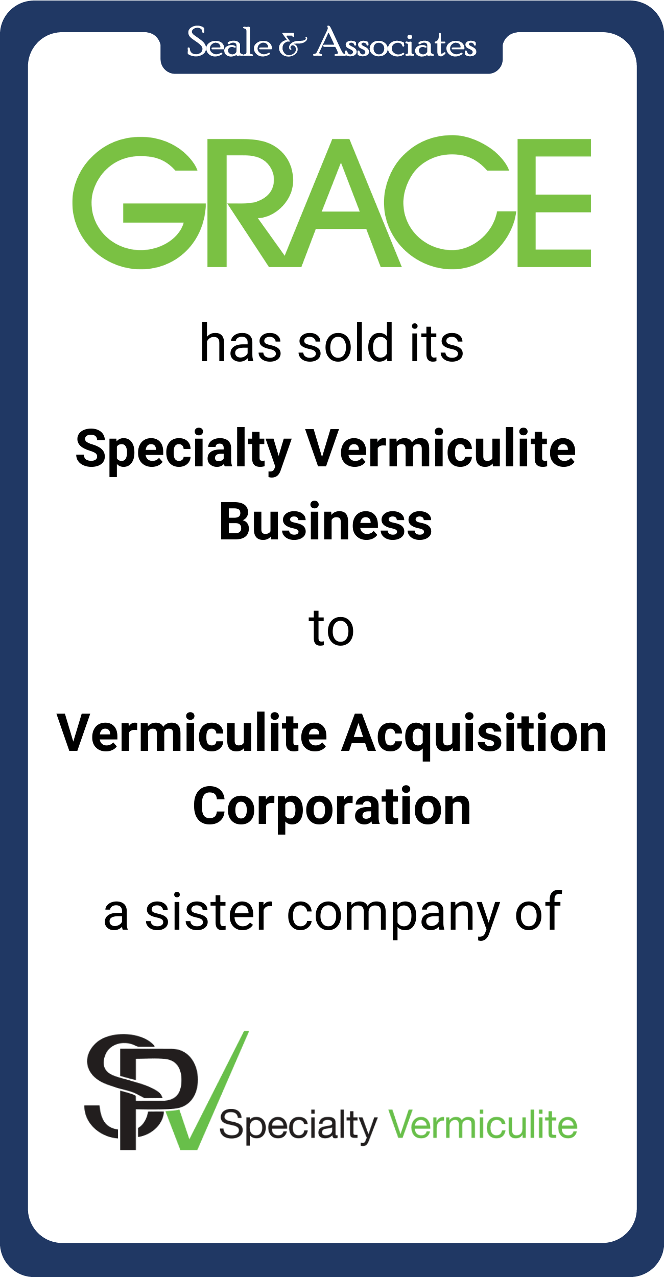 Grace has sold its specialty vermiculite business to Vermiculite Acquisition Corp.